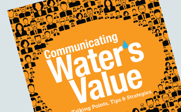 Communicating Water’s Value: Talking Points, Tips & Strategies