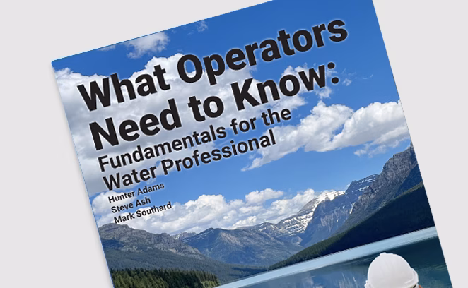 What Operators Need to Know: Fundamentals for the Water Professional
